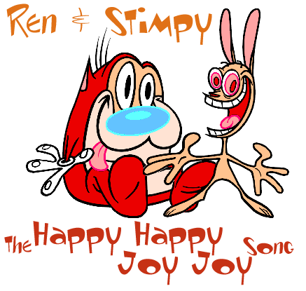 Ren & Stimpy:
The "Happy Happy Joy Joy" Song